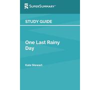 Study Guide: One Last Rainy Day by Kate Stewart (SuperSummary)