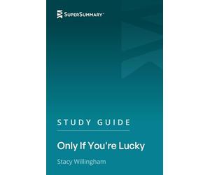 Study Guide: Only If You're Lucky by Stacy Willingham (SuperSummary)