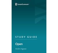 Study Guide: Open by Andre Agassi (SuperSummary)