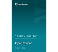 Study Guide: Open Throat by Henry Hoke (SuperSummary)