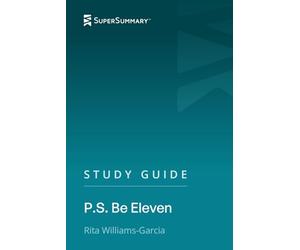 Study Guide: P.S. Be Eleven by Rita Williams-Garcia (SuperSummary)