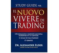 Study guide per il nuovo vivere di trading. 170 domande e risposte multiple suddivise in 11 capitoli, 11 scale di valutazione e 17 grafici