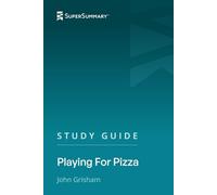 Study Guide: Playing For Pizza by John Grisham (SuperSummary)