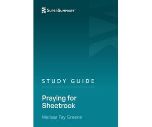 Study Guide: Praying for Sheetrock by Melissa Fay Greene (SuperSummary)