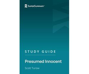 Study Guide: Presumed Innocent by Scott Turow (SuperSummary)