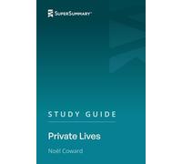 Study Guide: Private Lives by Noël Coward (SuperSummary)