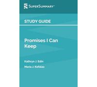 Study Guide: Promises I Can Keep by Kathryn J. Edin, Maria J. Kefalas (SuperSummary)