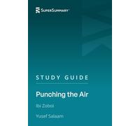 Study Guide: Punching the Air by Ibi Zoboi and Yusef Salaam (SuperSummary)