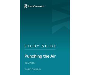 Study Guide: Punching the Air by Ibi Zoboi and Yusef Salaam (SuperSummary)