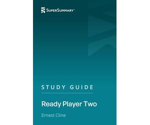 Study Guide: Ready Player Two by Ernest Cline (SuperSummary)