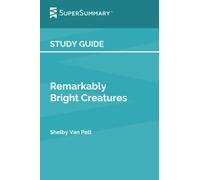 Study Guide: Remarkably Bright Creatures by Shelby Van Pelt (SuperSummary)