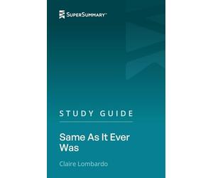 Study Guide: Same As It Ever Was by Claire Lombardo (SuperSummary)