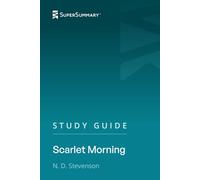 Study Guide: Scarlet Morning by N. D. Stevenson (SuperSummary)