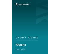 Study Guide: Shaken by Tim Tebow (SuperSummary)