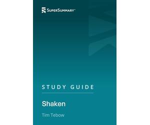 Study Guide: Shaken by Tim Tebow (SuperSummary)