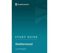 Study Guide: Shelterwood by Lisa Wingate (SuperSummary)