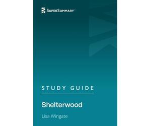 Study Guide: Shelterwood by Lisa Wingate (SuperSummary)
