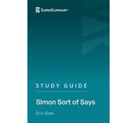 Study Guide: Simon Sort of Says by Erin Bow (SuperSummary)