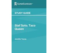Study Guide: Stef Soto, Taco Queen by Jennifer Torres (SuperSummary)