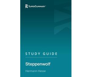 Study Guide: Steppenwolf by Hermann Hesse (SuperSummary)