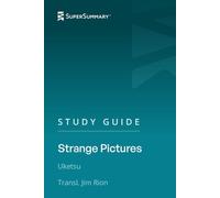 Study Guide: Strange Pictures by Uketsu, Transl. Jim Rion (SuperSummary)