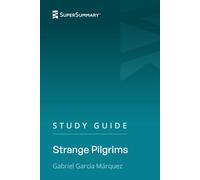 Study Guide: Strange Pilgrims by Gabriel García Márquez (SuperSummary)