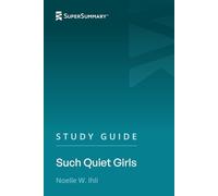 Study Guide: Such Quiet Girls by Noelle W. Ihli (SuperSummary)