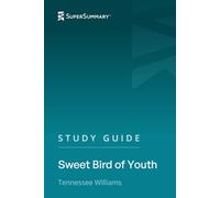 Study Guide: Sweet Bird of Youth by Tennessee Williams (SuperSummary)