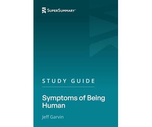 Study Guide: Symptoms of Being Human by Jeff Garvin (SuperSummary)