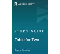 Study Guide: Table for Two by Amor Towles (SuperSummary)