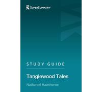 Study Guide: Tanglewood Tales by Nathaniel Hawthorne (SuperSummary)