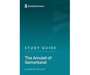 Study Guide: The Amulet of Samarkand by Jonathan Stroud (SuperSummary)