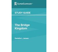 Study Guide: The Bridge Kingdom by Danielle L. Jensen (SuperSummary)