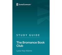 Study Guide: The Bromance Book Club by Lyssa Kay Adams (SuperSummary)