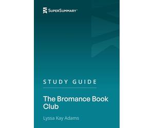 Study Guide: The Bromance Book Club by Lyssa Kay Adams (SuperSummary)
