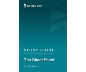 Study Guide: The Cheat Sheet by Sarah Adams (SuperSummary)