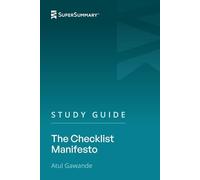 Study Guide: The Checklist Manifesto by Atul Gawande (SuperSummary)