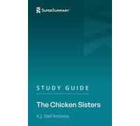 Study Guide: The Chicken Sisters by K.J. Dell'Antonia (SuperSummary)