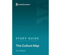 Study Guide: The Culture Map by Erin Meyer (SuperSummary)