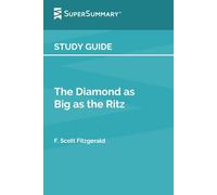 Study Guide: The Diamond as Big as the Ritz by F. Scott Fitzgerald (SuperSummary)