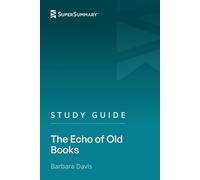 Study Guide: The Echo of Old Books by Barbara Davis (SuperSummary)