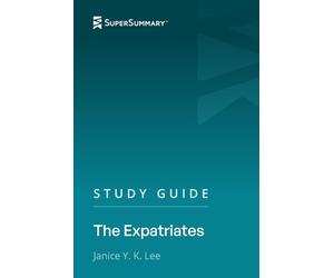 Study Guide: The Expatriates by Janice Y. K. Lee (SuperSummary)