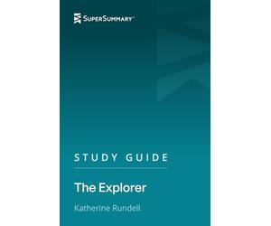 Study Guide: The Explorer by Katherine Rundell (SuperSummary)