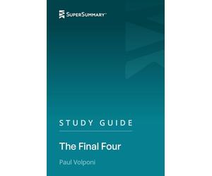 Study Guide: The Final Four by Paul Volponi (SuperSummary)