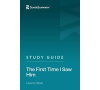 Study Guide: The First Time I Saw Him by Laura Dave (SuperSummary)