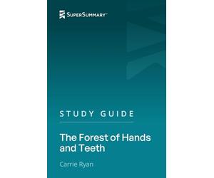 Study Guide: The Forest of Hands and Teeth by Carrie Ryan (SuperSummary)