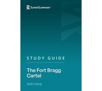 Study Guide: The Fort Bragg Cartel by Seth Harp (SuperSummary)