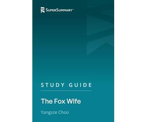 Study Guide: The Fox Wife by Yangsze Choo (SuperSummary)