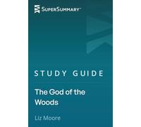 Study Guide: The God of the Woods by Liz Moore (SuperSummary)