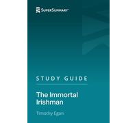 Study Guide: The Immortal Irishman by Timothy Egan (SuperSummary)